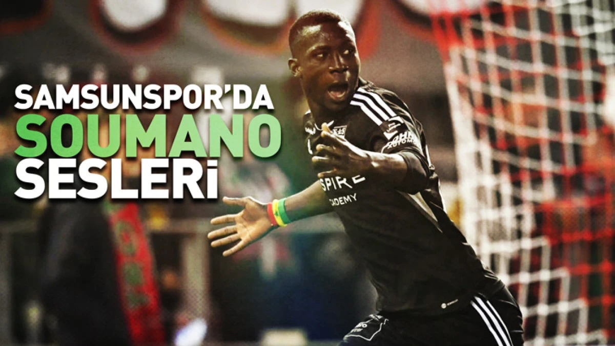 Samsunspor'da Sambou Soumano sesleri