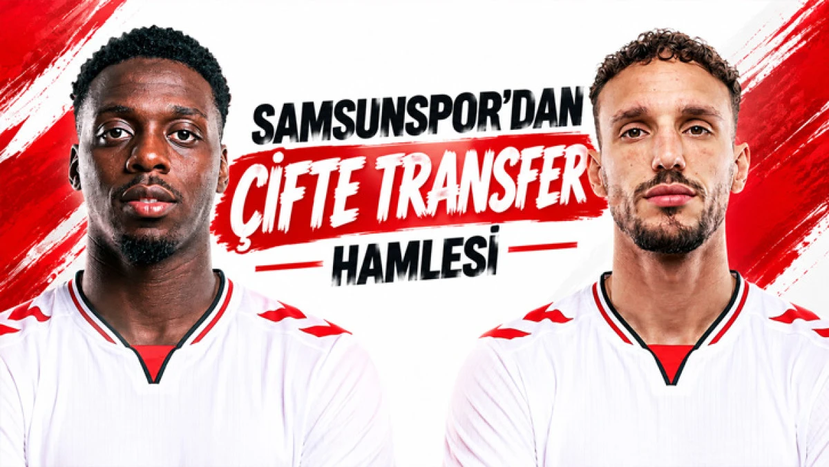 Samsunspor&rsquo;dan &Ccedil;ifte Transfer Hamlesi