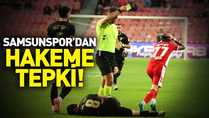 Samsunspor&rsquo;dan hakeme tepki
