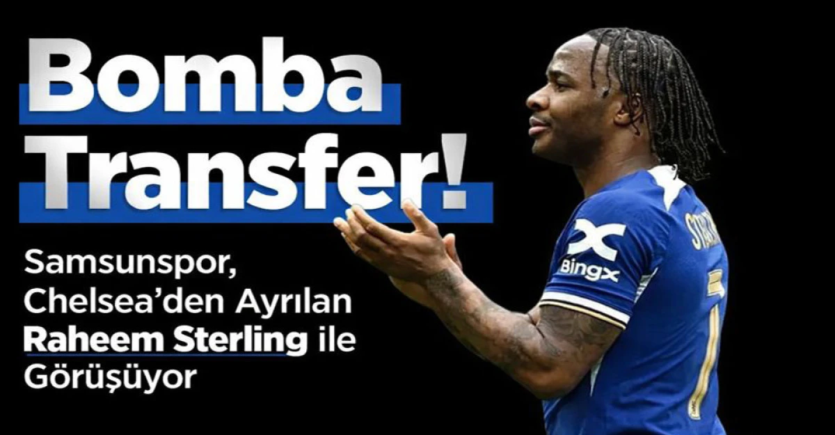 Samsunspor&rsquo;dan Raheem Sterling Hamlesi