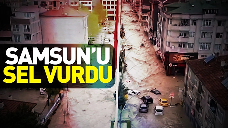 Samsun'u sel vurdu