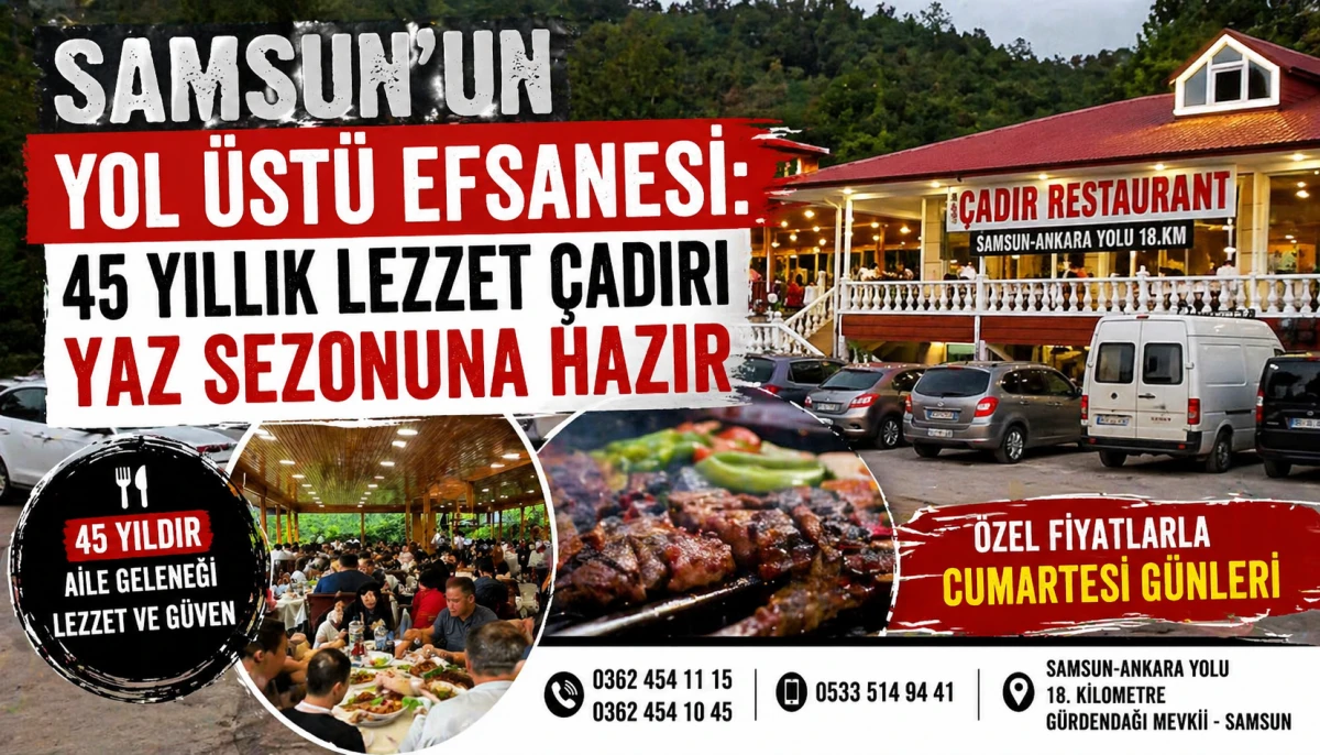 Samsun&rsquo;un Yol &Uuml;st&uuml; Efsanesi: 45 Yıllık Lezzet &Ccedil;adırı Yaz Sezonuna Hazır