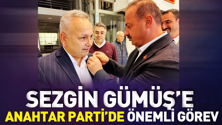 Sezgin G&uuml;m&uuml;ş&rsquo;e Anahtar Parti&rsquo;de &Ouml;nemli G&ouml;rev