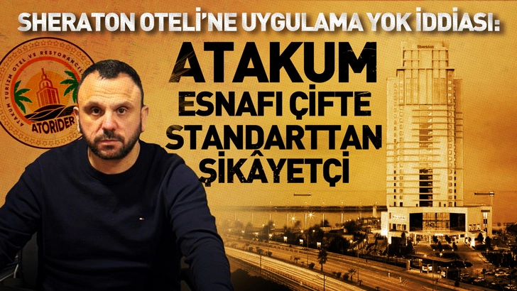 Sheraton Oteli&rsquo;ne Uygulama Yok İddiası:  Atakum Esnafı &Ccedil;ifte Standarttan Şik&acirc;yet&ccedil;i