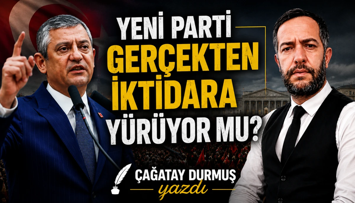 YENİ PARTİ GERÇEKTEN İKTİDARA YÜRÜYOR MU? - samsunhaberajansi.com