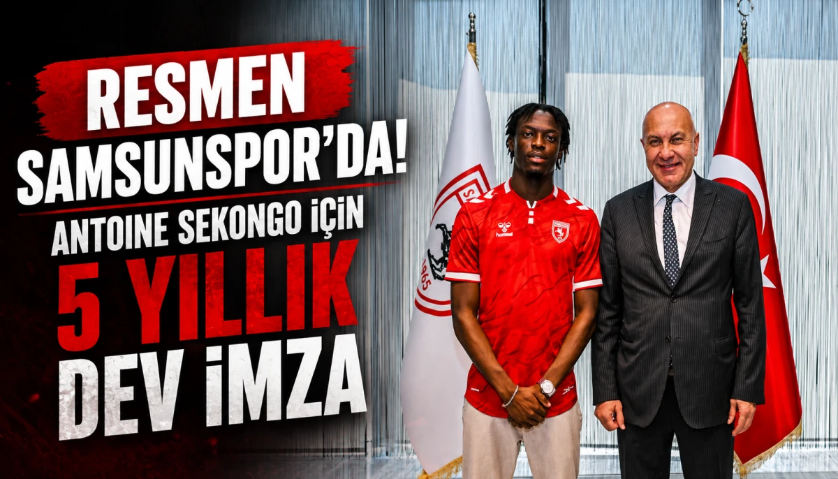 Resmen Samsunspor'da! Antoine Sekongo İ&ccedil;in 5 Yıllık  İmza