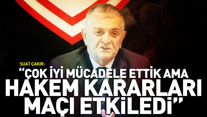 Suat &Ccedil;akır: &Ccedil;ok İyi M&uuml;cadele Ettik Ama Hakem Kararları Ma&ccedil;ı Etkiledi