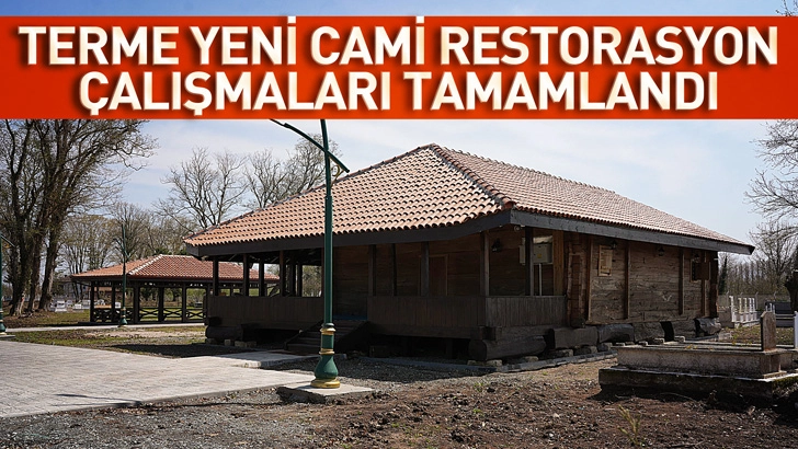 TERME YENİ CAMİ RESTORASYON &Ccedil;ALIŞMALARI TAMAMLANDI
