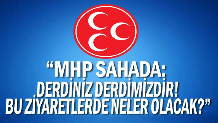 “TERÖRSÜZ TÜRKİYE İÇİN MHP SAHADA”