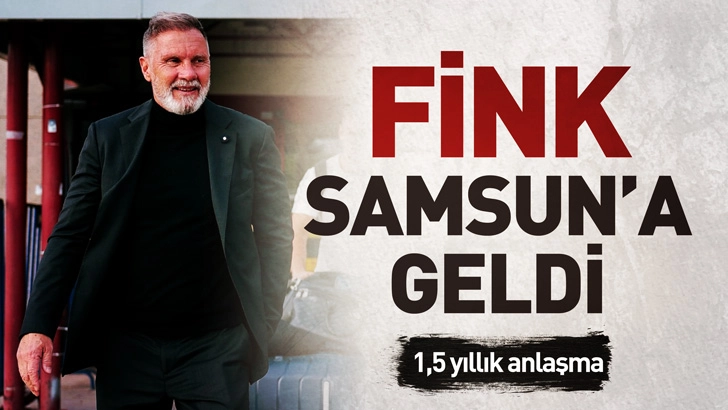 Thorsten Fink Samsun&rsquo;a geldi