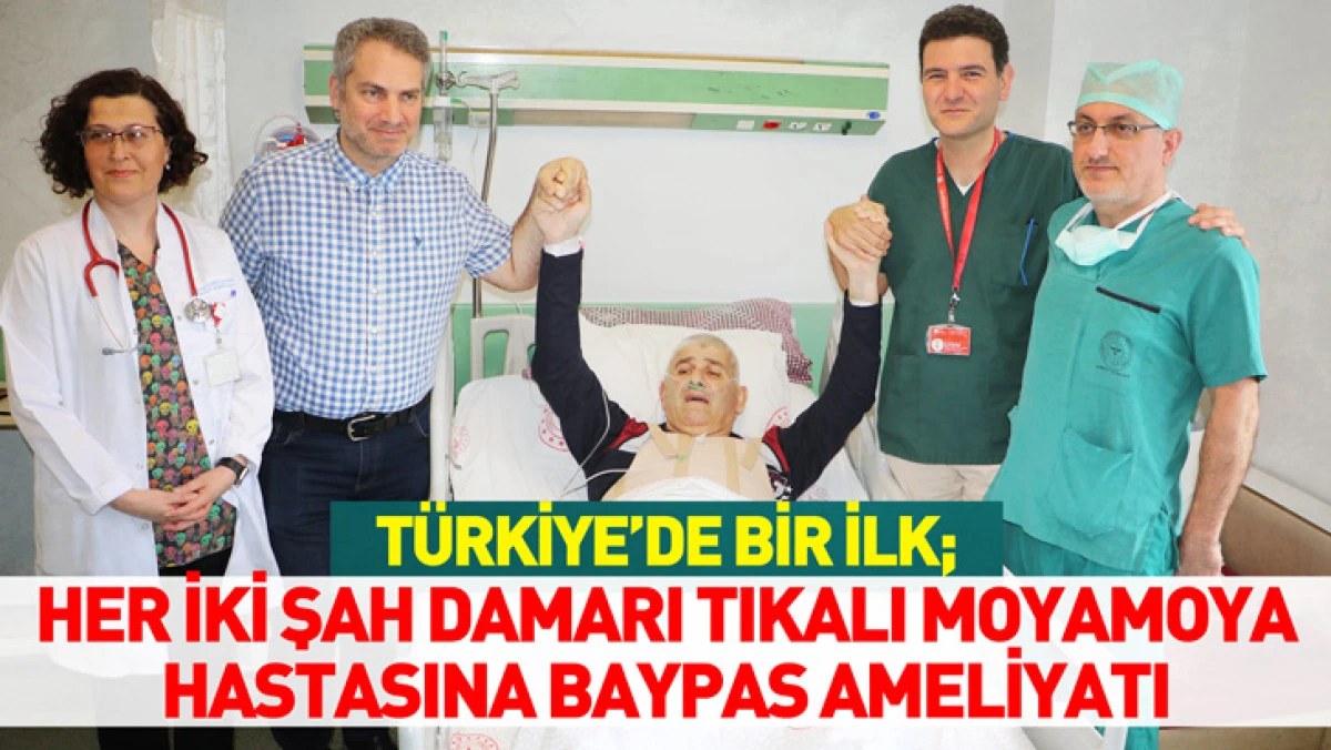 Türkiye'de bir ilk; her iki şah damarı tıkalı Moyamoya hastasına baypas ameliyatı