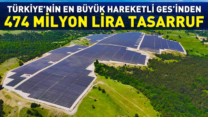 T&uuml;rkiye&rsquo;nin en b&uuml;y&uuml;k hareketli GES&rsquo;inden 474 milyon lira tasarruf