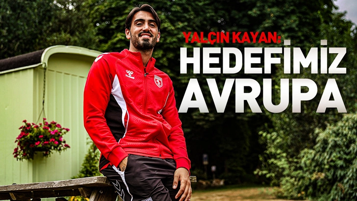 Yal&ccedil;ın Kayan: Hedefimiz Avrupa