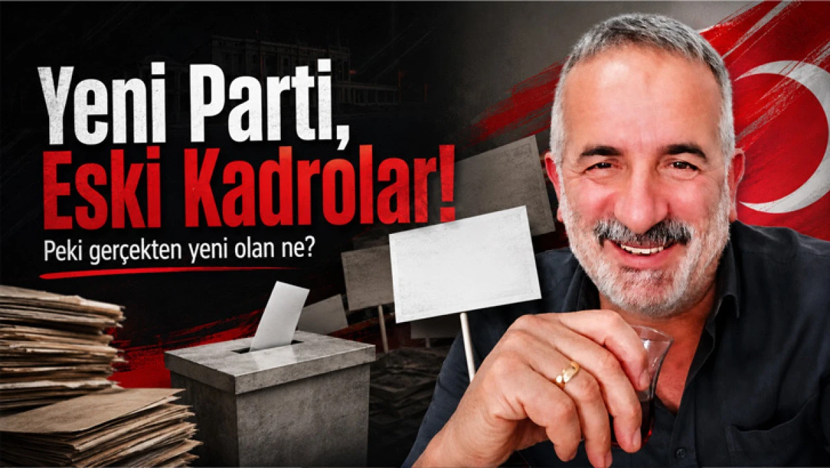 Yeni Parti, Eski Kadrolar! 