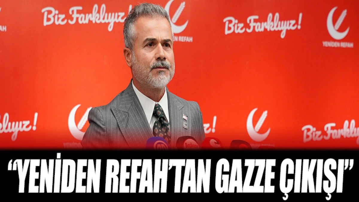 “YENİDEN REFAH’TAN GAZZE ÇIKIŞI”
