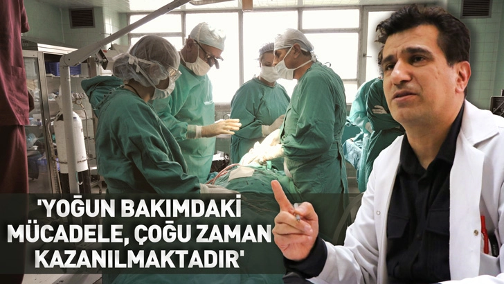 'Yoğun bakımdaki m&uuml;cadele, &ccedil;oğu zaman kazanılmaktadır'