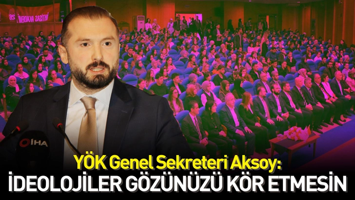 Y&Ouml;K Genel Sekreteri Aksoy: İdeolojiler g&ouml;z&uuml;n&uuml;z&uuml; k&ouml;r etmesin