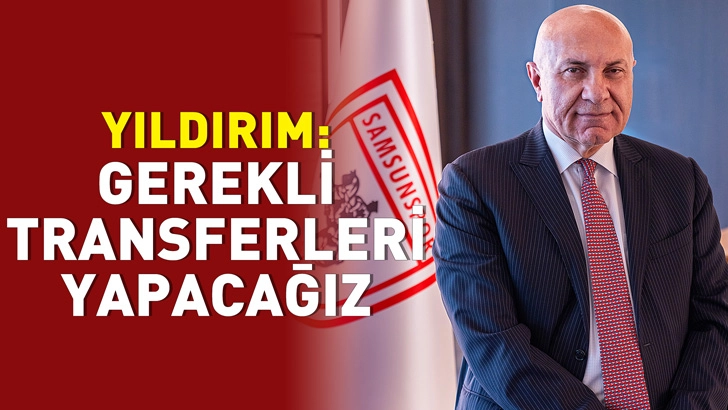 Y&uuml;ksel Yıldırım: Devre arasında gerekli transferleri yapacağız