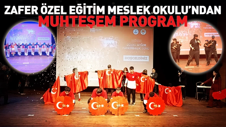 Zafer &Ouml;zel Eğitim Meslek Okulu&rsquo;ndan muhteşem program